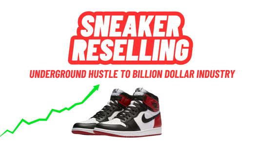 The Evolution of Sneaker Reselling: From Underground Hustle to Billion Dollar Industry
